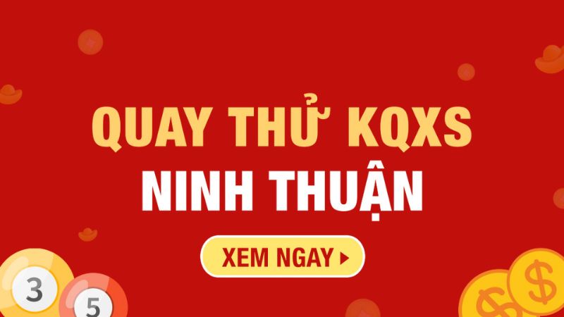 3 điều người chơi cần lưu ý khi quay thử xổ số Ninh Thuận